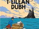 Les aventures de Tintin L’île Noire Langue GAELIQUE ECOSSAIS  An t-Eilean Dubh